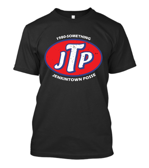 1980-Something Jenkintown Posse JTP T-Shirt