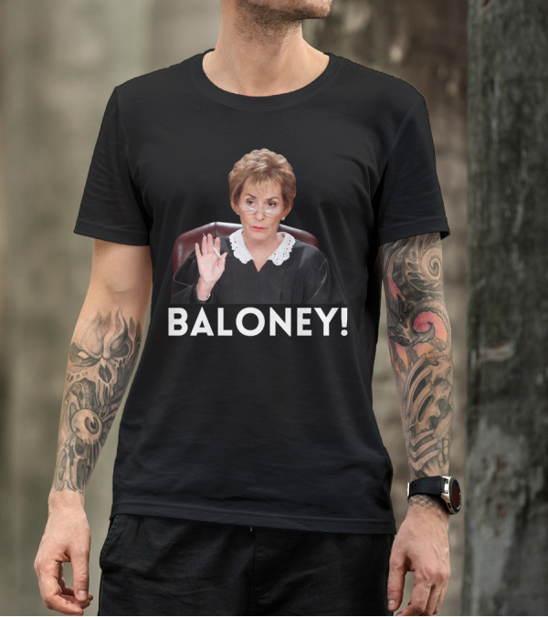 Judge Judy Baloney Meme Text T-Shirt