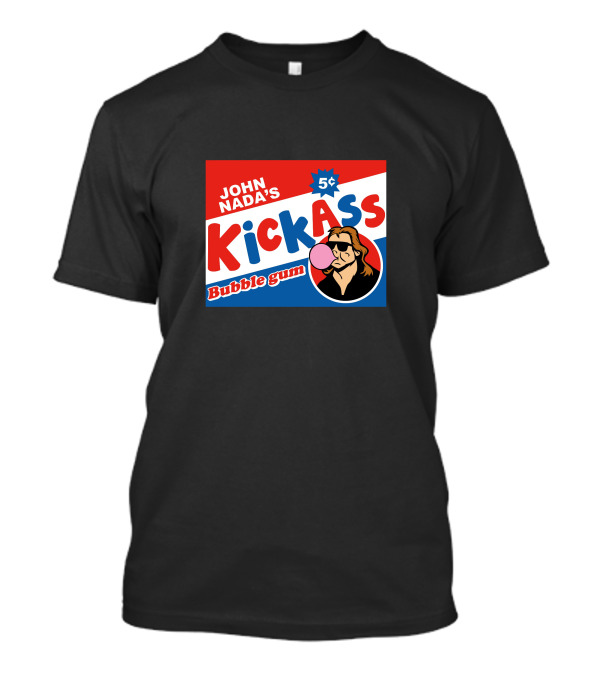 JOHN NADA'S 5¢ KICKASS Bubble Gum T-Shirt