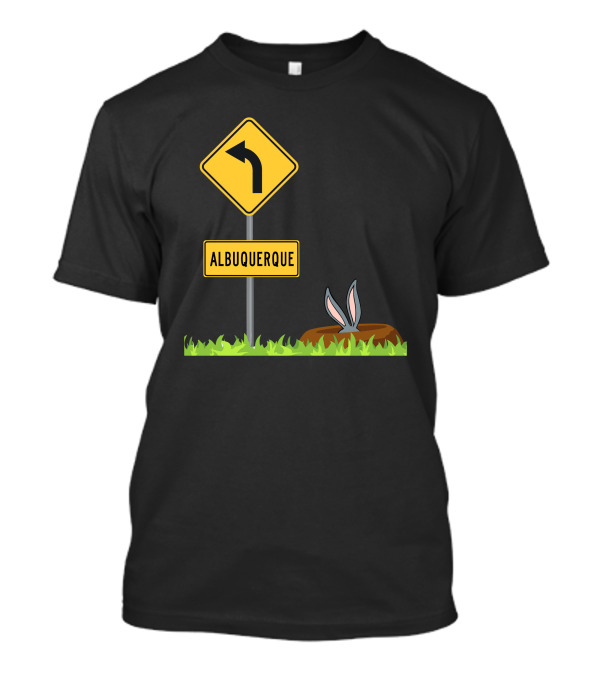Albuquerque Road Sign With Cartoon Bunny Ears In Grass T-Shirt