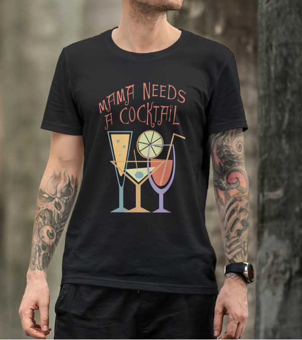 Mama Needs A Cocktail Vintage Style Drinks T-Shirt