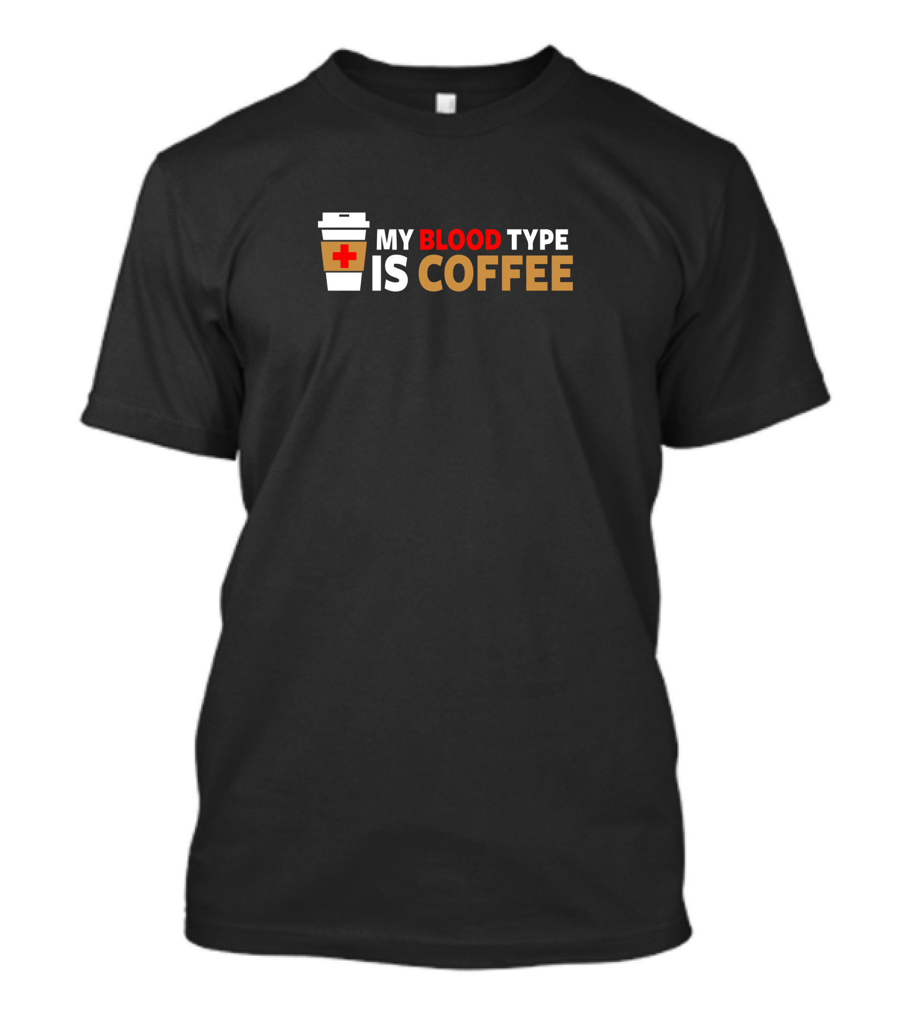 My Blood Type Is Coffee Cup With Red Cross T-Shirt