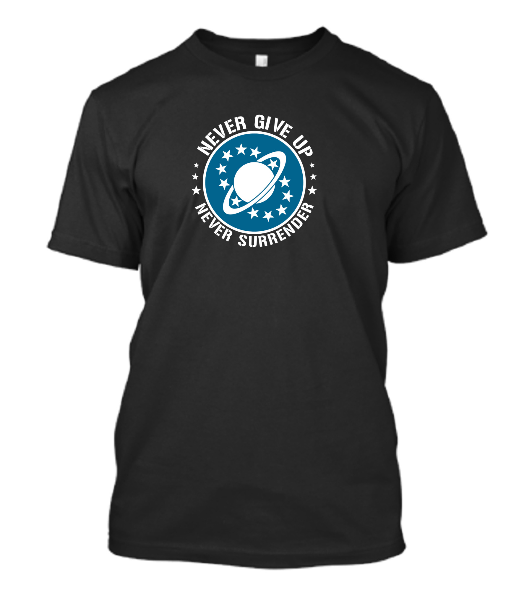 Never Give Up Never Surrender Galaxy Stars Planet T-Shirt