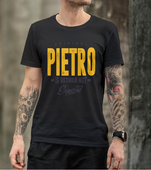ORIGINAL PIETRO IS RETIRED NOT EXPIRED T-Shirt