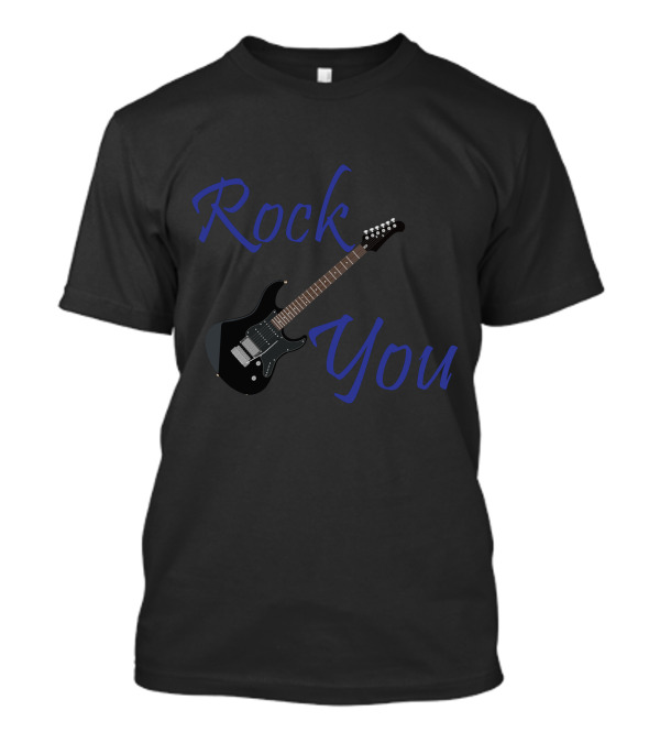 Rock You Electric Guitar Music T-Shirt