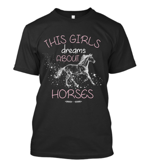 THIS GIRLS Dreams About HORSES T-Shirt