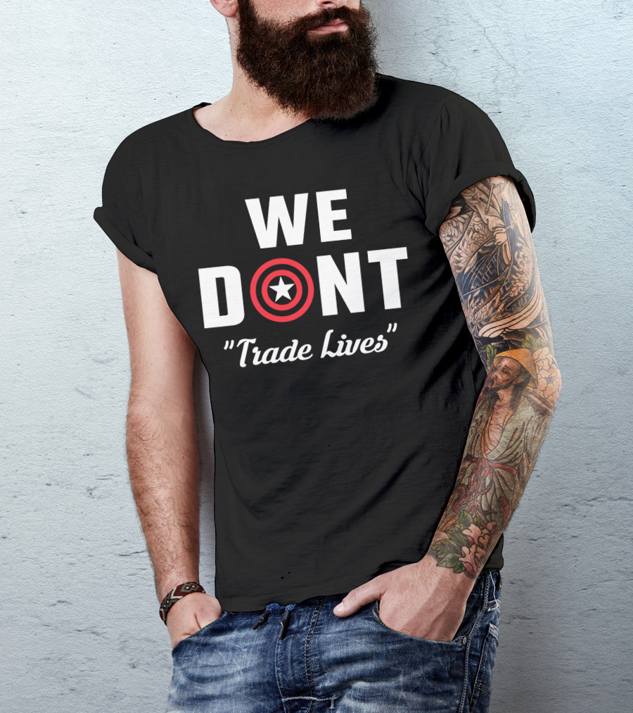We Dont Trade Lives Star Shield Quote Avengers Captain America T-Shirt