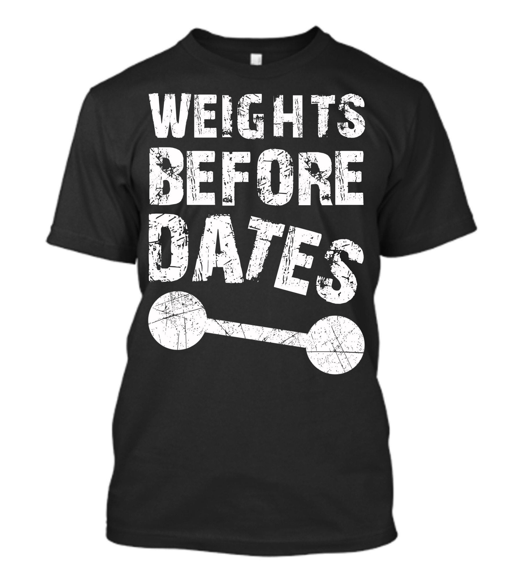 Weights Before Dates Fitness Motivation Dark T-Shirt
