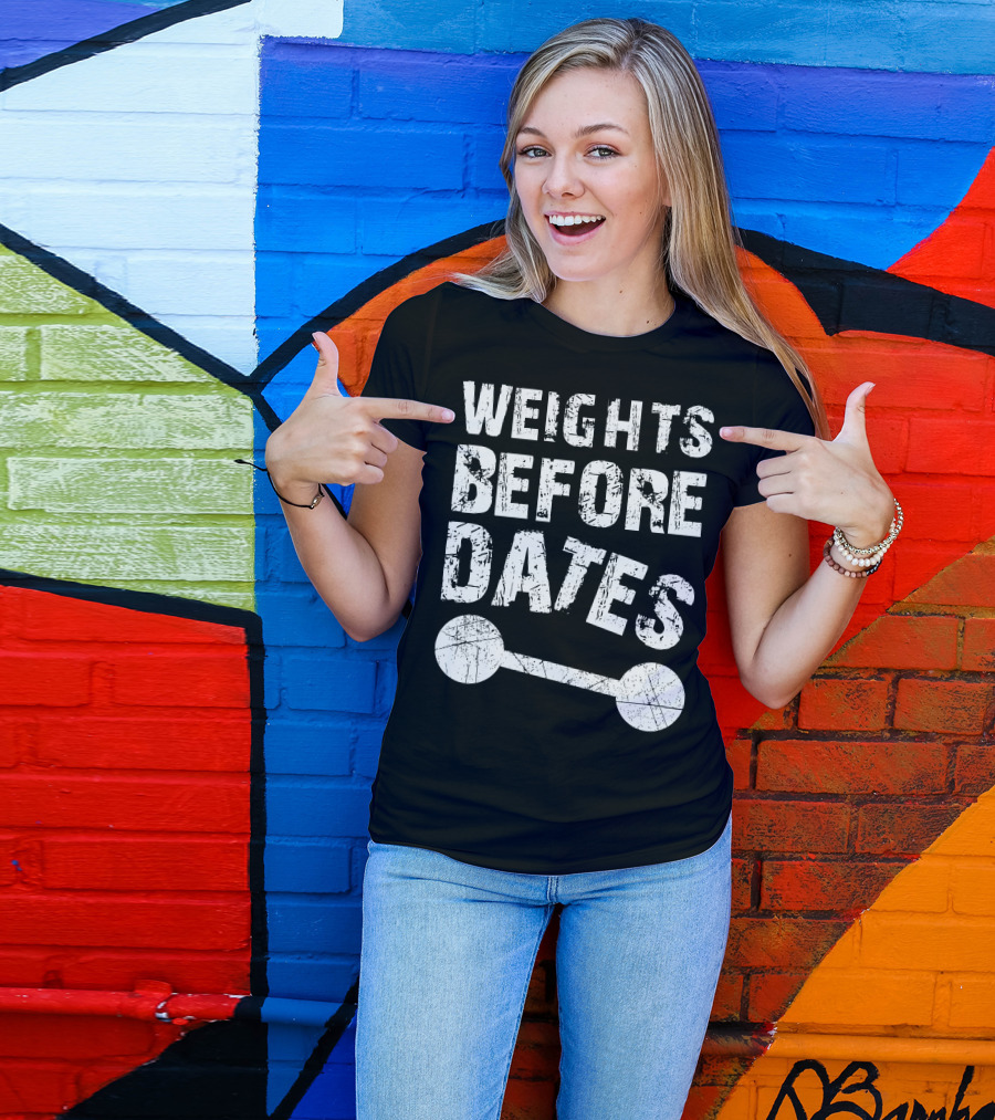 Weights Before Dates Fitness Motivation Dark T-Shirt