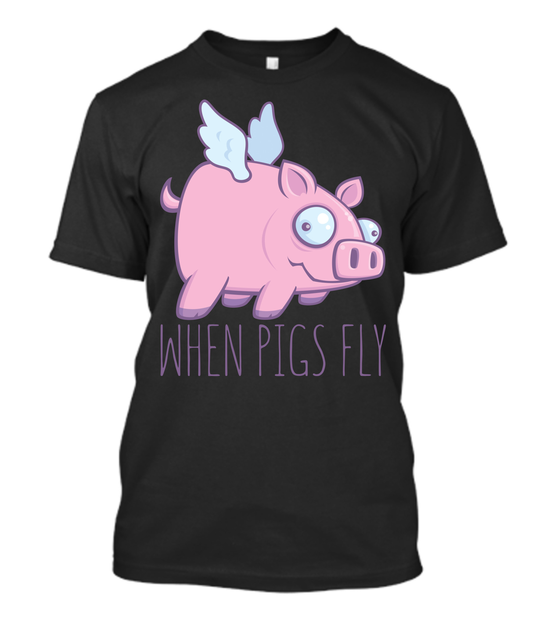 WHEN PIGS FLY WITH TEXT PINK CARTOON PIG WITH WINGS T-Shirt