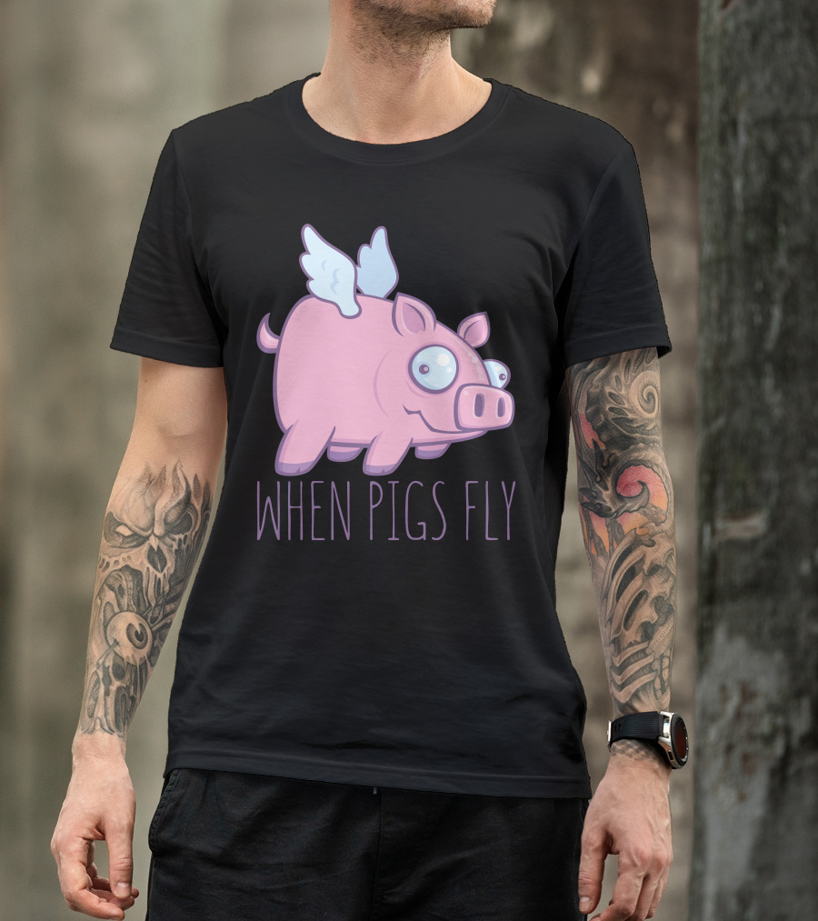 WHEN PIGS FLY WITH TEXT PINK CARTOON PIG WITH WINGS T-Shirt