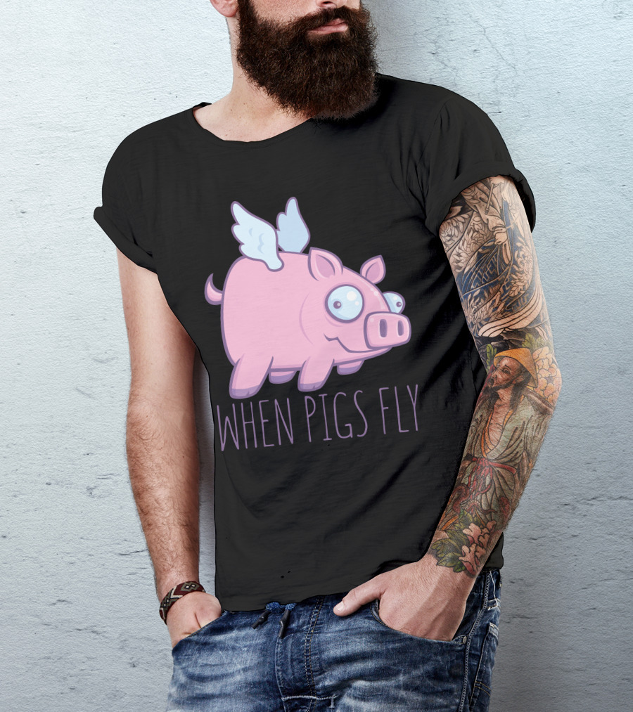 WHEN PIGS FLY WITH TEXT PINK CARTOON PIG WITH WINGS T-Shirt