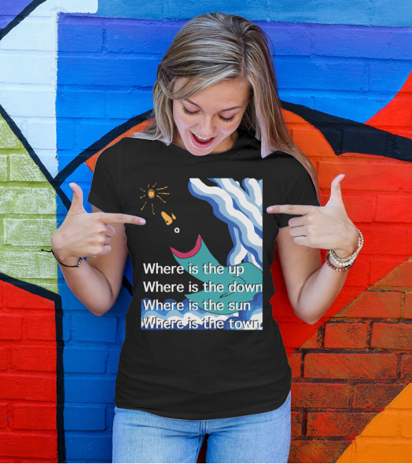 Where Is The Up Down Sun Town Bird With Waves And Sun T-Shirt