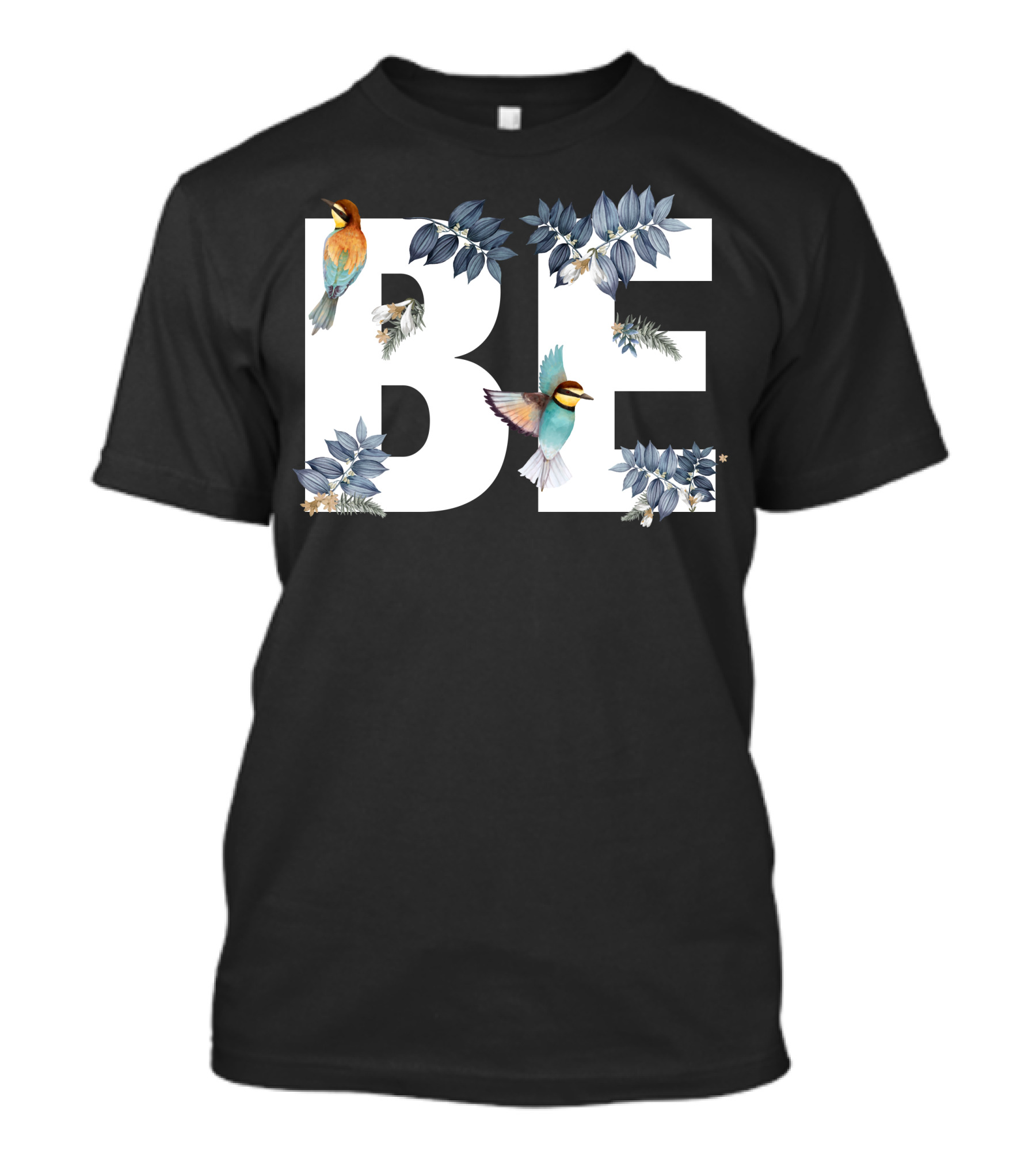 Be For Dark With Birds And Leaves T-Shirt