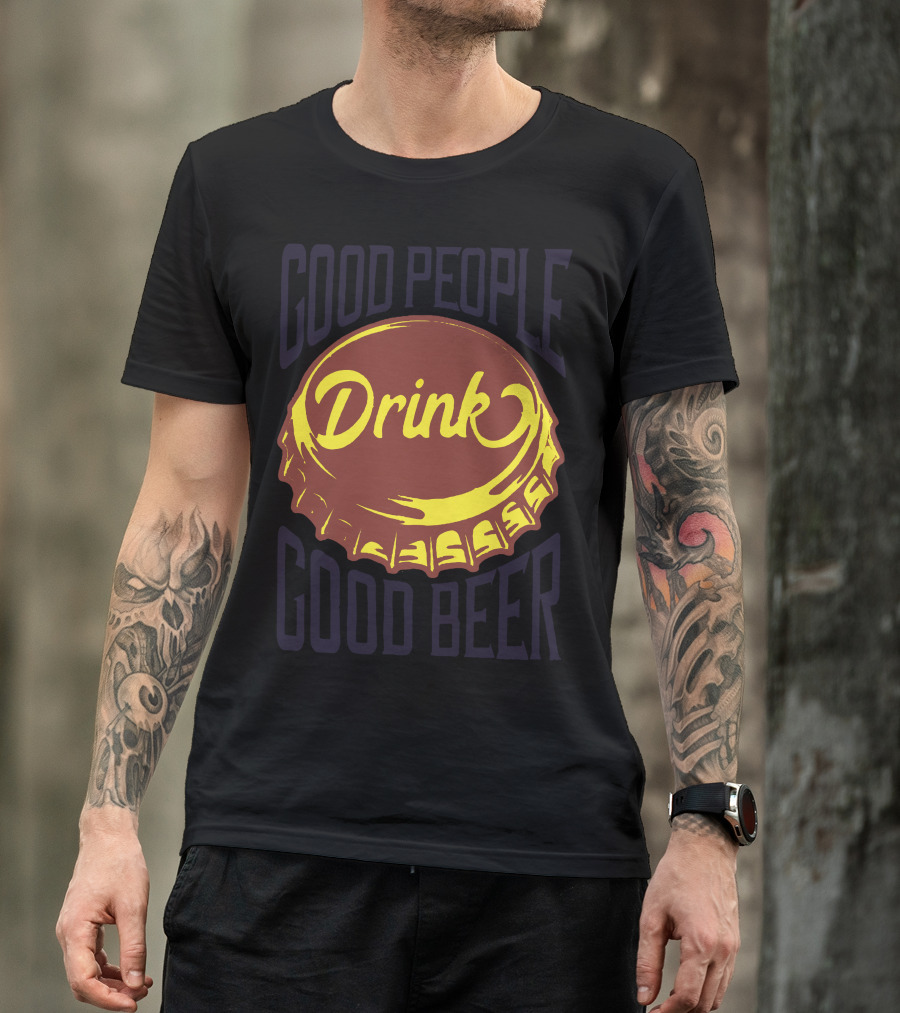 Good People Drink Good Beer Cap T-Shirt