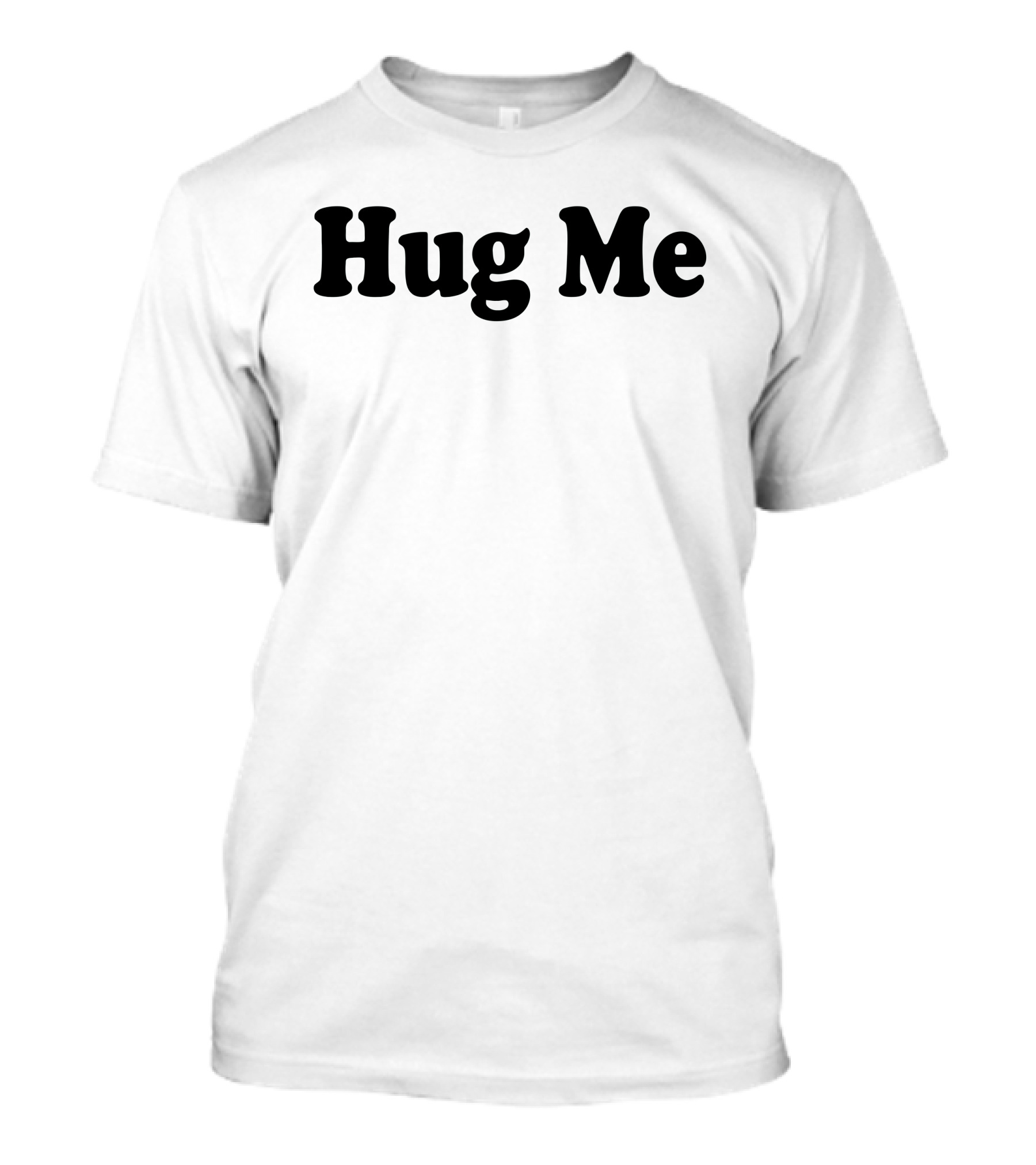 Hug Me Shirt Black Fun Cute T-Shirt