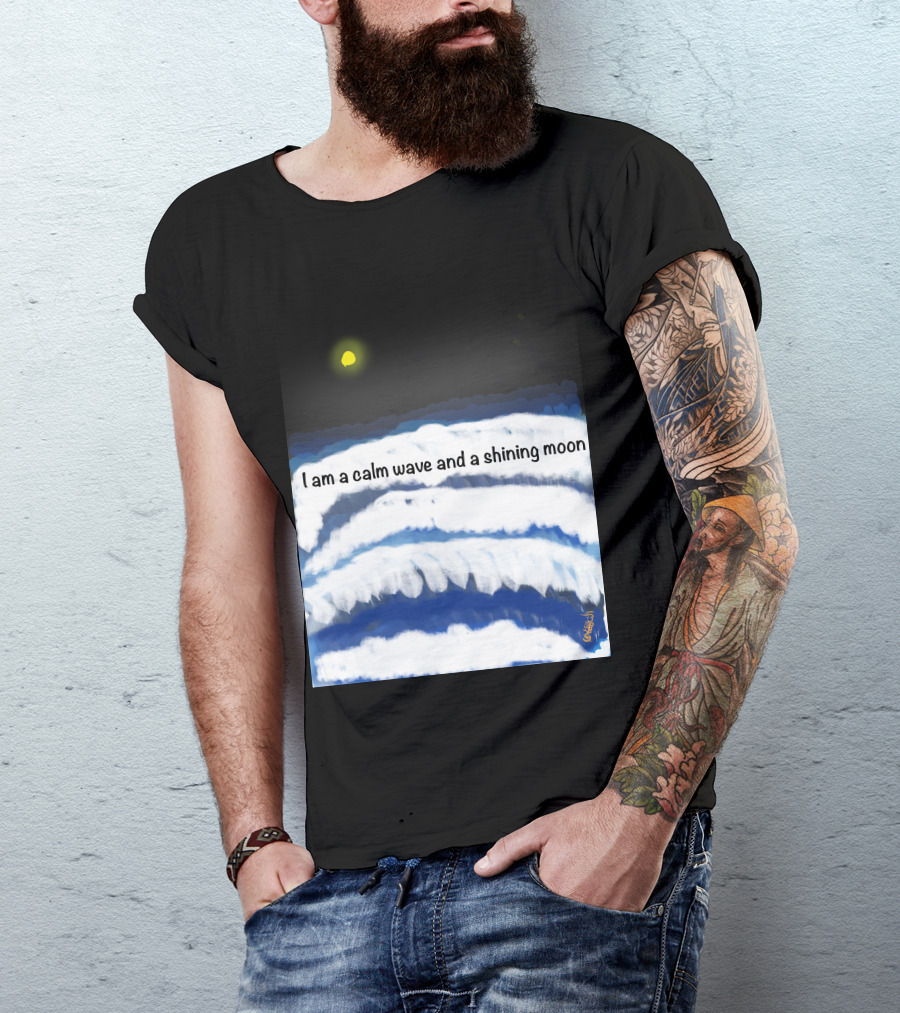 I Am A Calm Wave And A Shining Moon Under Night Sky T-Shirt