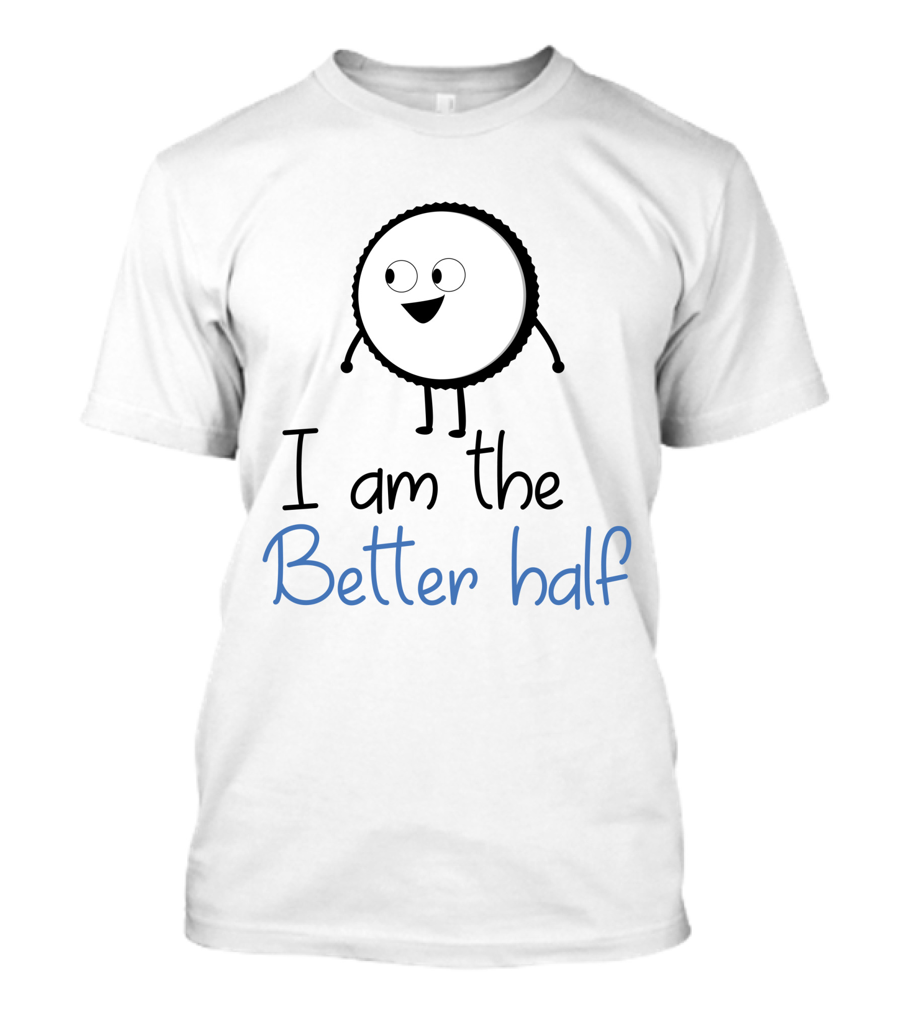 I Am The Better Half Cookie Character T-Shirt