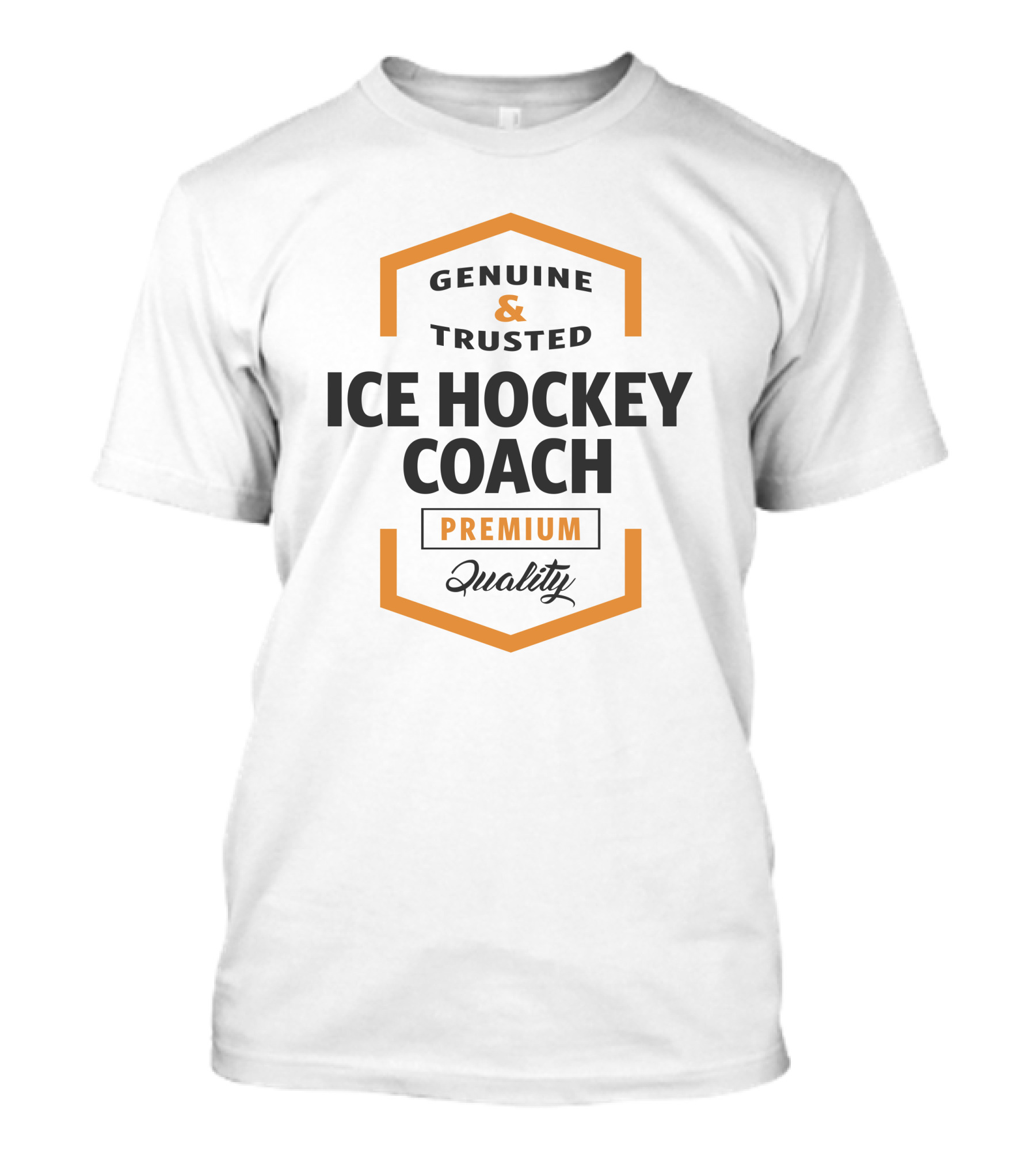 Genuine And Trusted Ice Hockey Coach T-Shirt