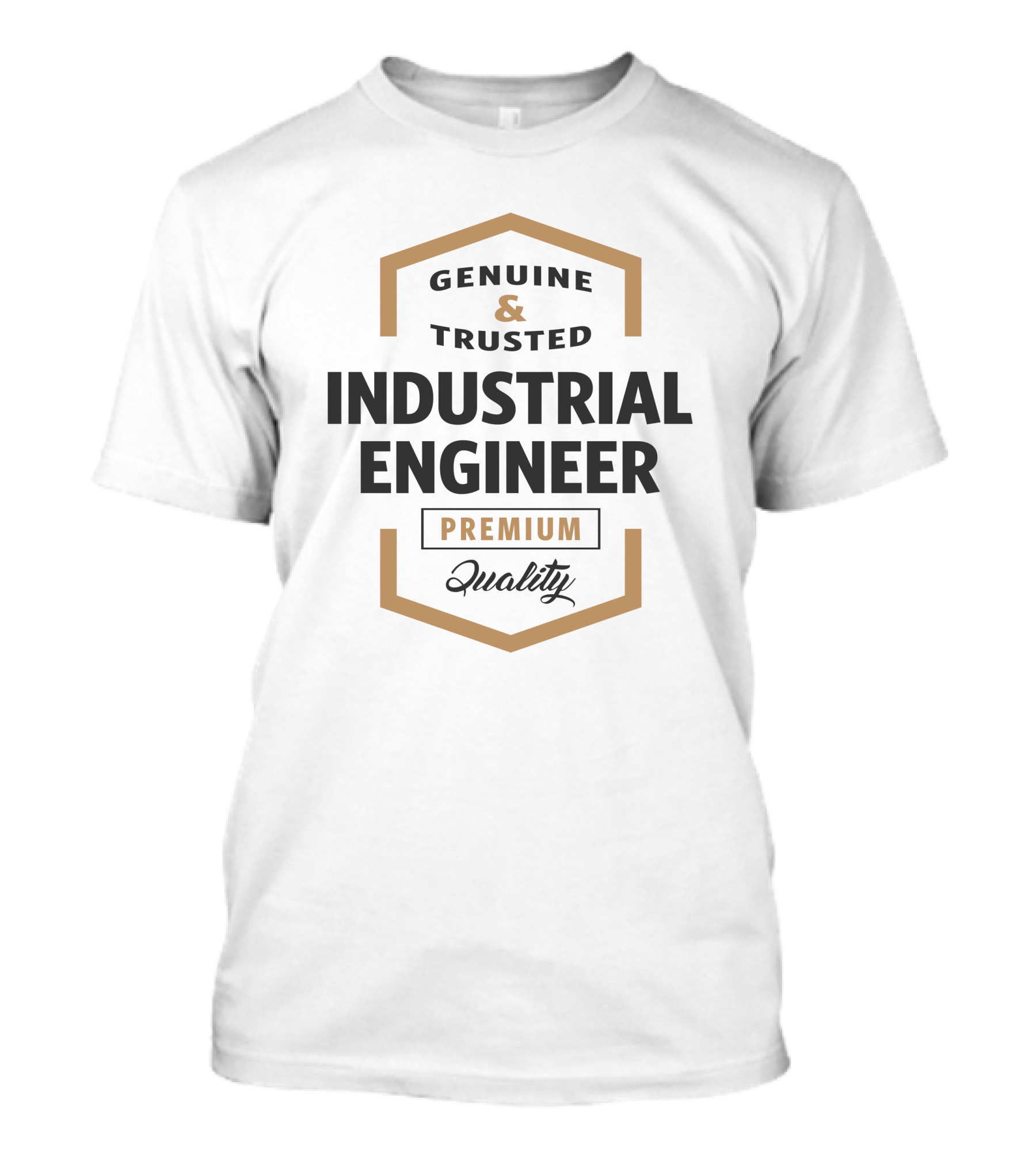 Genuine And Trusted Industrial Engineer Premium Quality T-Shirt