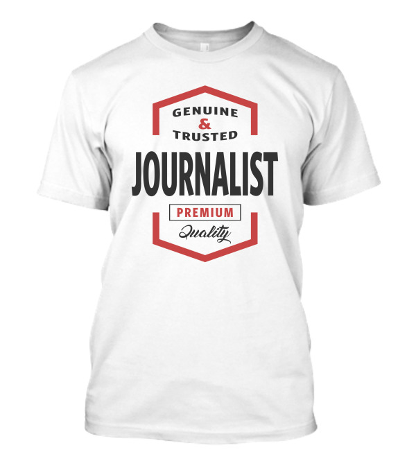 Genuine And Trusted Journalist Premium Quality T-Shirt