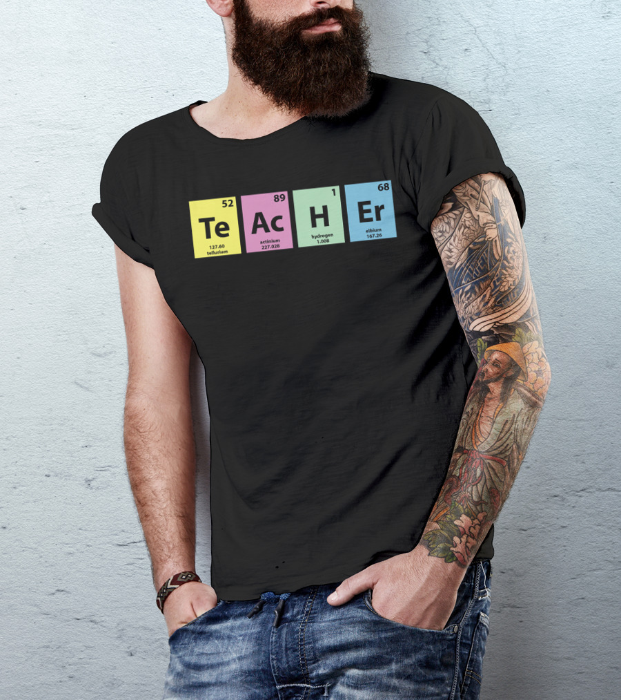 TeAcHeR Tellurium Actinium Hydrogen Erbium Elements T-Shirt