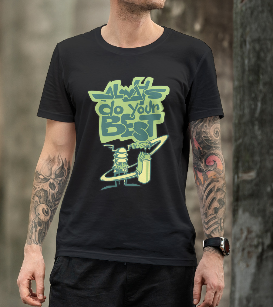 Always Do Your Best Graffiti Spray Paint Character T-Shirt