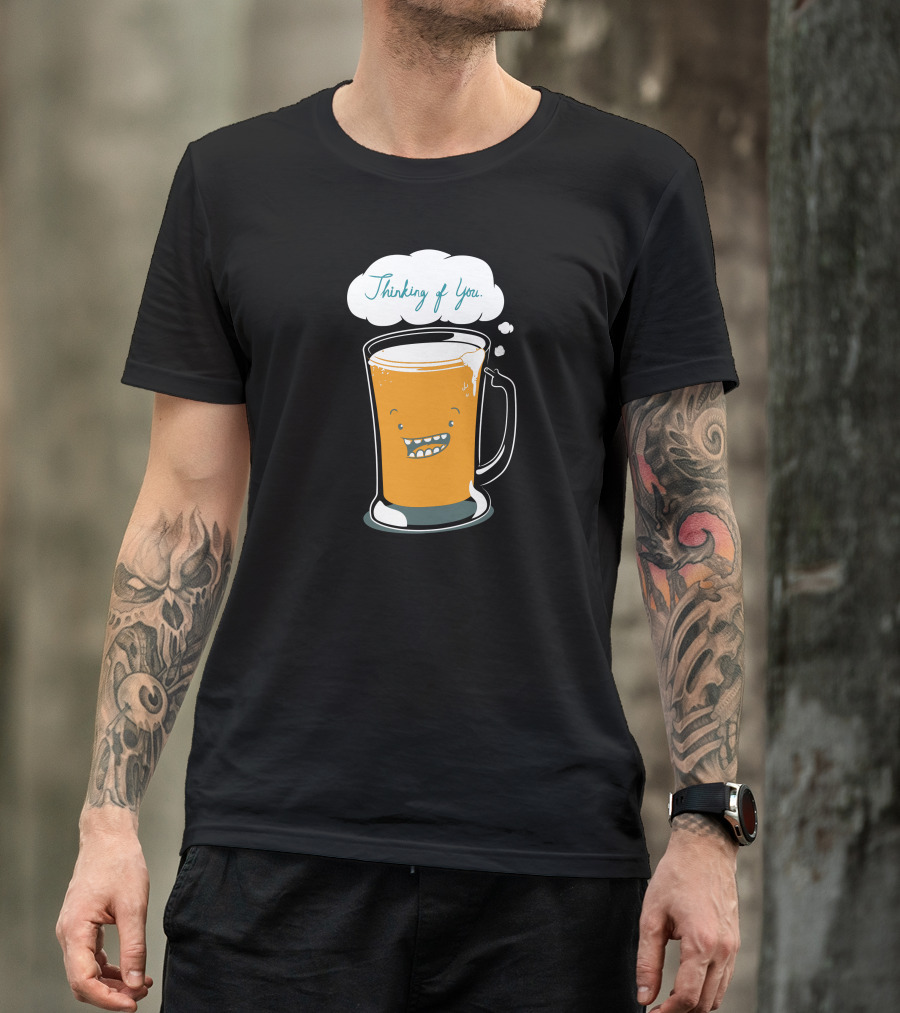 Thinking Of You Smiling Beer Mug T-Shirt