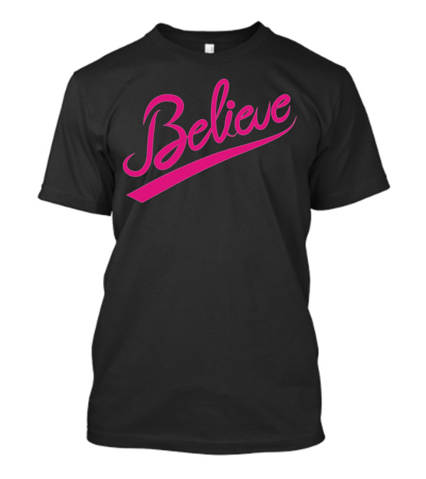 Believe Hand Lettering Script Magenta T-Shirt