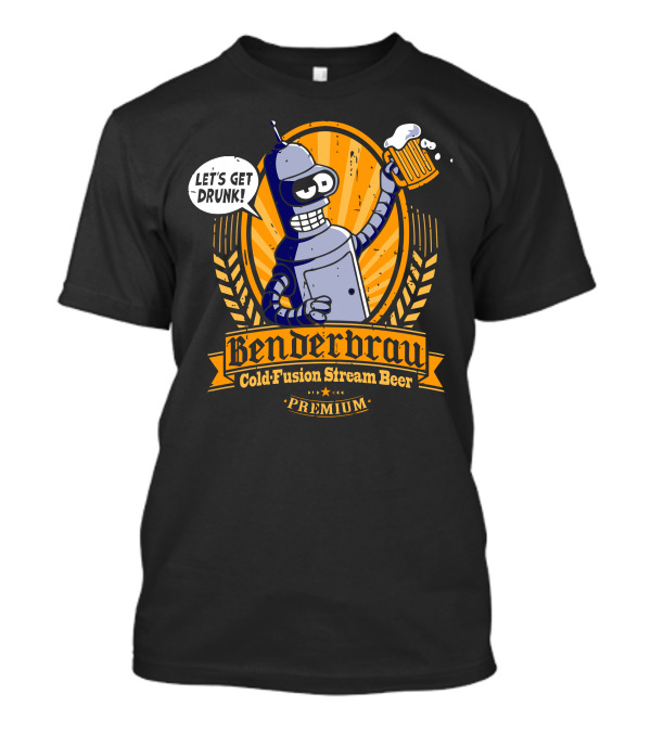 Benderbrau Cold-Fusion Stream Beer Let's Get Drunk Premium T-Shirt