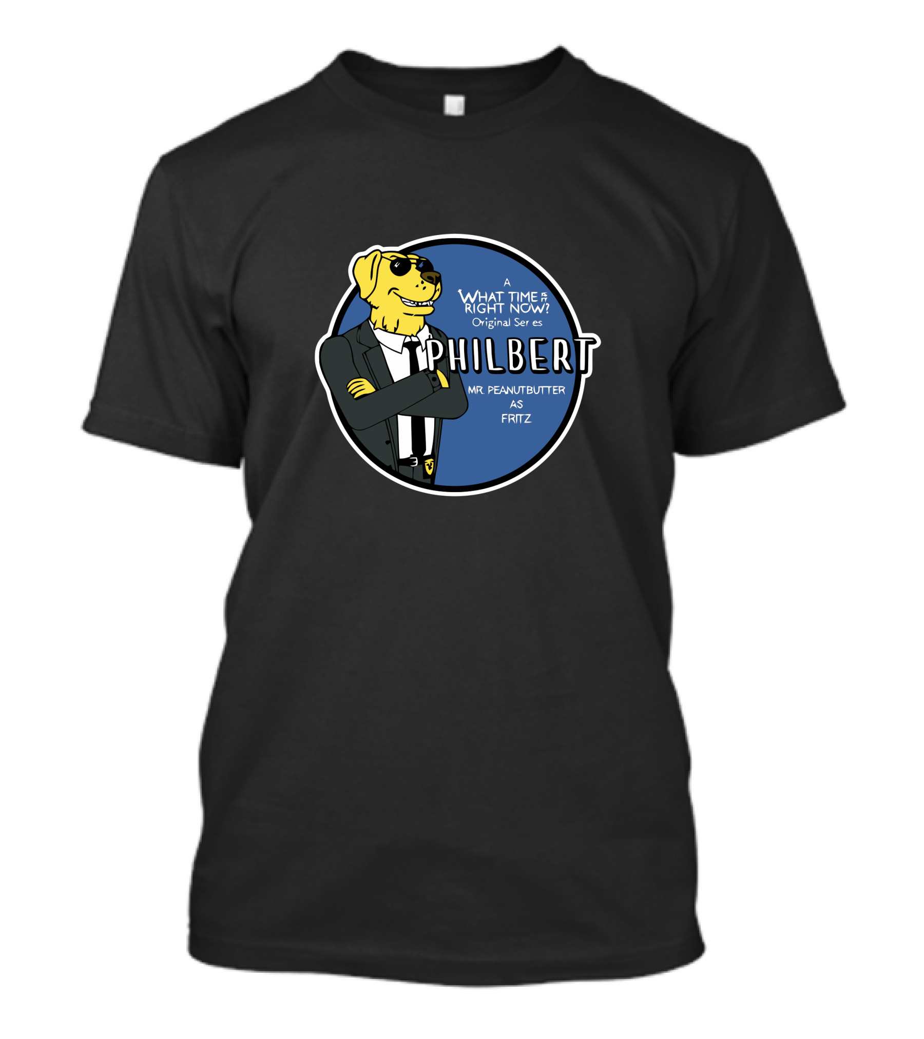 Philbert A What Time Is It Right Now Original Series Mr Peanutbutter As Fritz T-Shirt