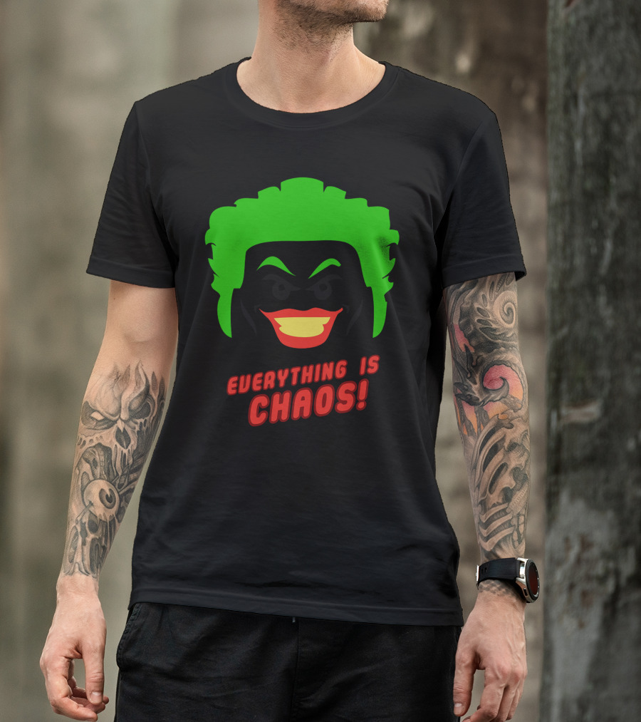 Everything Is Chaos Joker Inspired T-Shirt