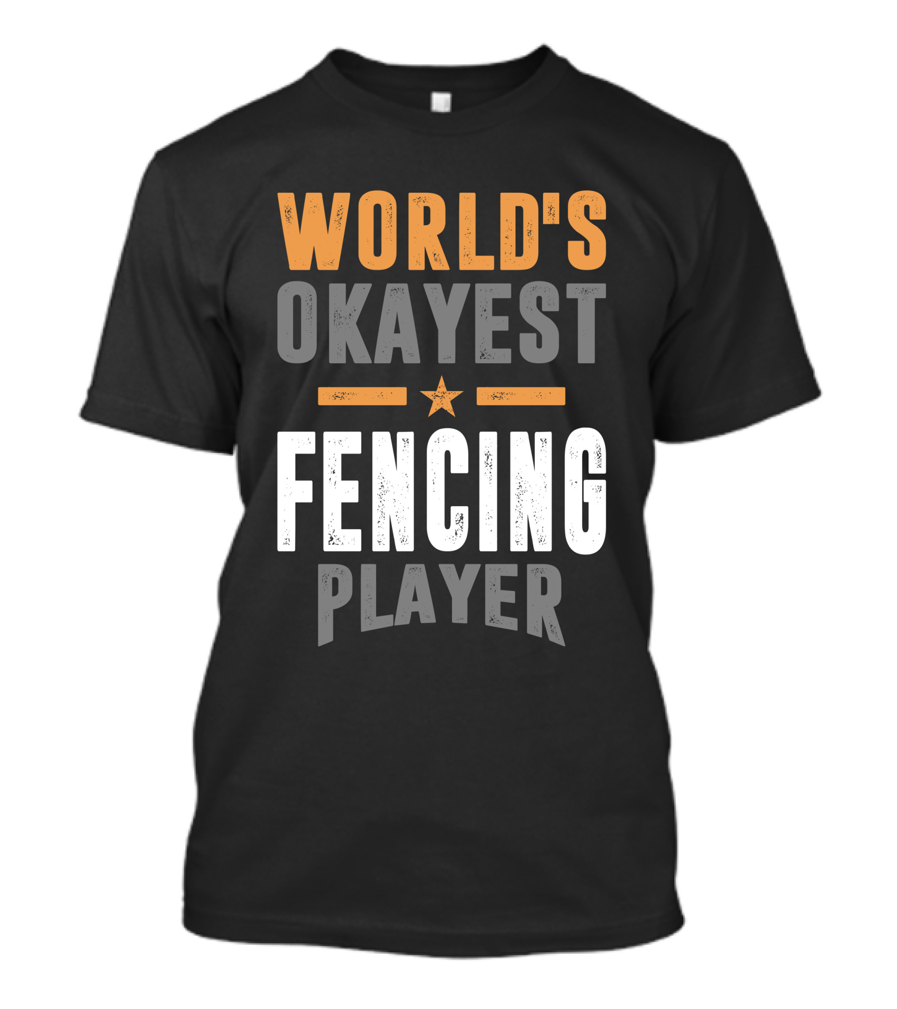 WORLD'S OKAYEST FENCING PLAYER T-Shirt