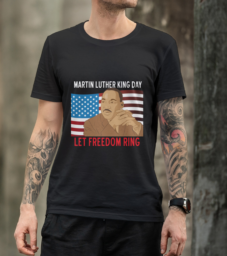 MARTIN LUTHER KING DAY LET FREEDOM RING USA FLAG T-Shirt