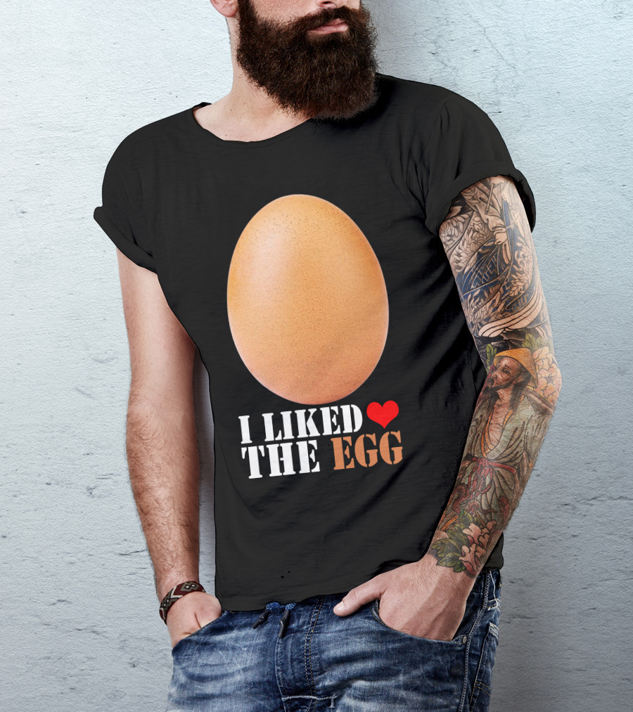 I Liked ❤️ The Egg T-Shirt
