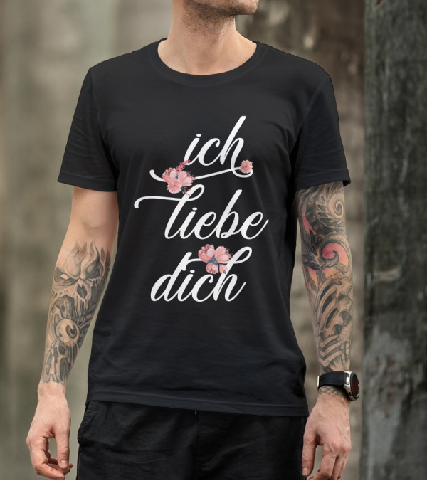 Ich Liebe Dich Floral Design For T-Shirt