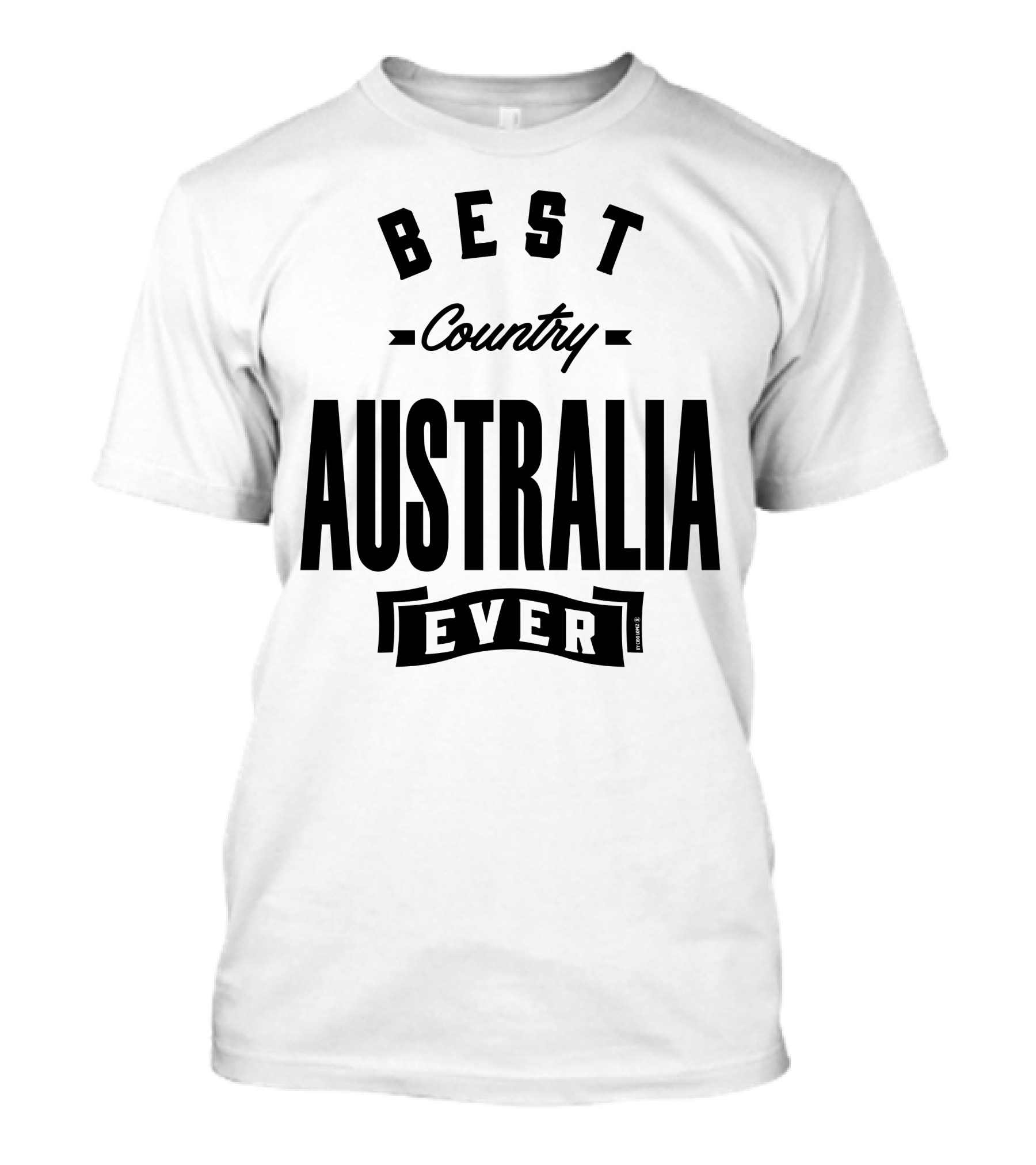 BEST COUNTRY AUSTRALIA EVER T-Shirt