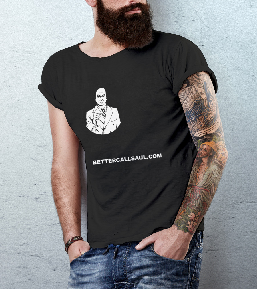 In Legal Trouble Saul Goodman Attorney At Law Better Call Saul 505-503-4455 BetterCallSaul.com T-Shirt