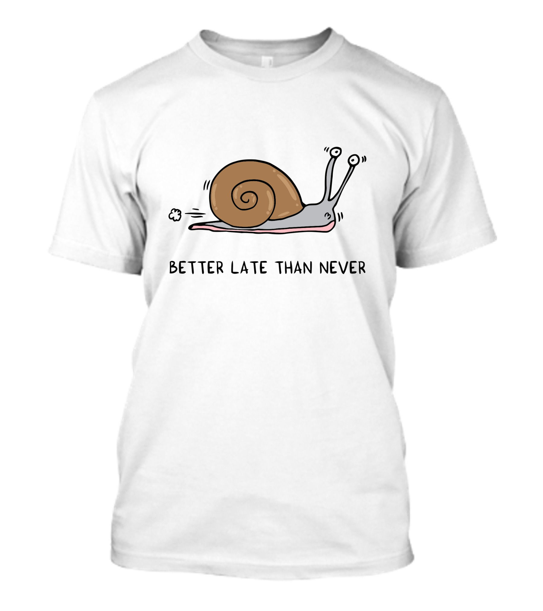 Better Late Than Never Snail T-Shirt