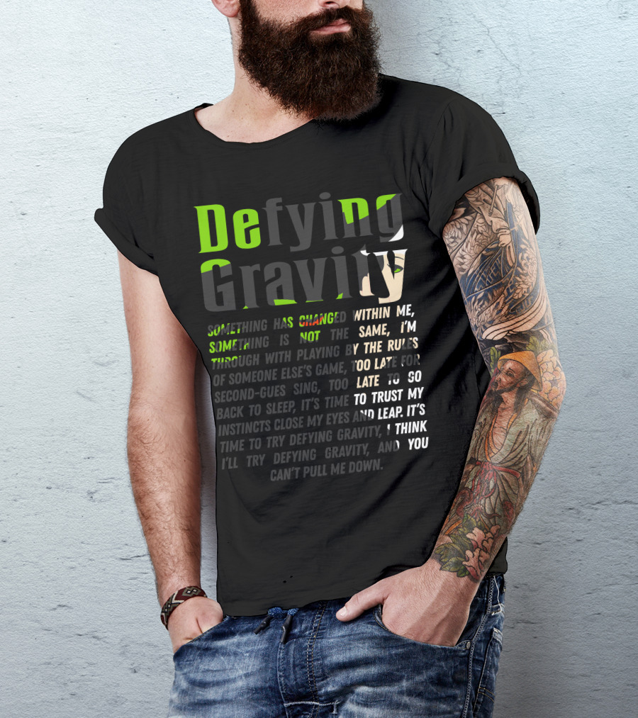 Defying Gravity Something Has Changed Within Me Wicked Musical Lyrics T-Shirt