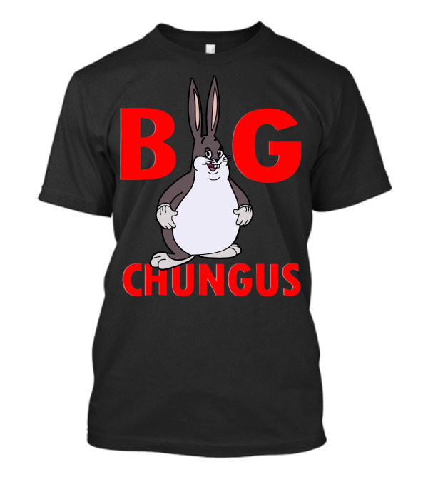 Big Chungus Funny Meme T-Shirt