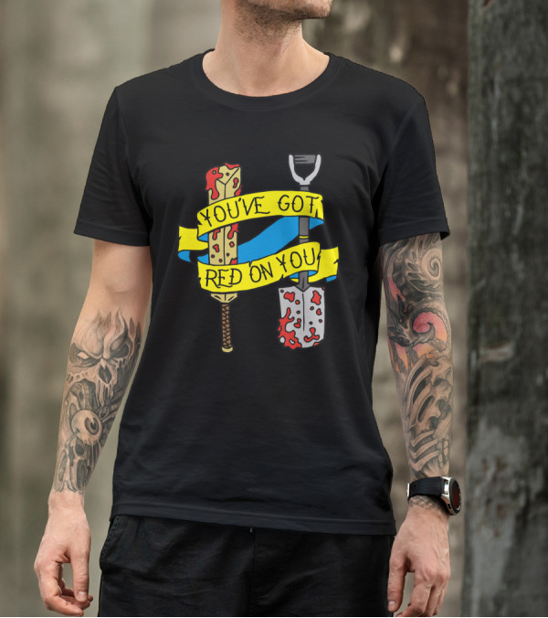 You've Got Red On You Bloodied Cricket Bat And Shovel T-Shirt