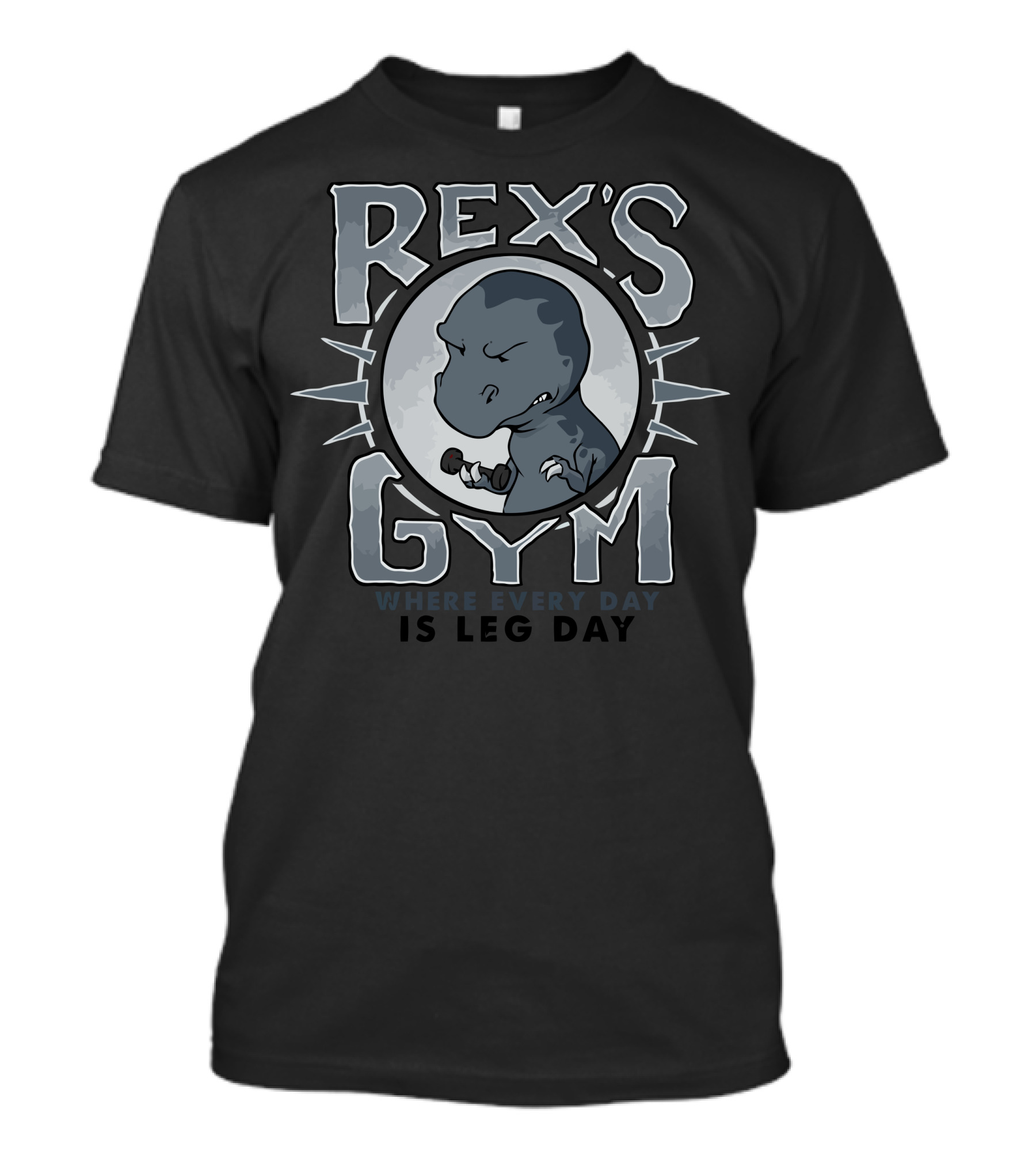 REX'S GYM WHERE EVERY DAY IS LEG DAY T-Shirt