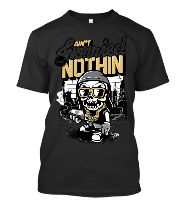 Ain't Worried Bout Nothin Skull Hiphop T-Shirt