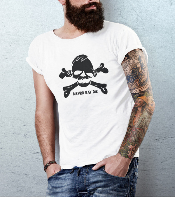 Never Say Die Skull And Crossbones T-Shirt