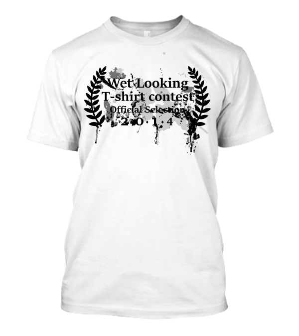 Wet Looking T-Shirt Contest Official Selection 2014 T-Shirt