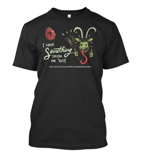 I Have Something Special For You Krampus Edition T-Shirt