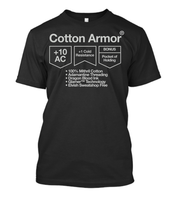 Cotton Armor Mithril Cotton Adamantine Threading Dragon Blood Ink Glamer Technology Elvish Sweatshop Free T-Shirt