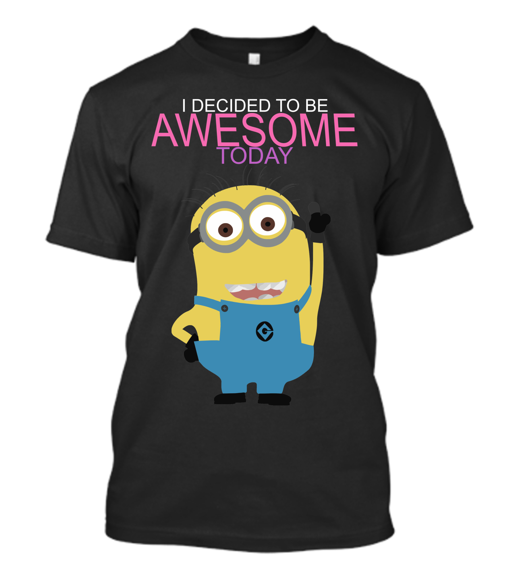 I Decided To Be Awesome Today Despicable Me Minion T-Shirt