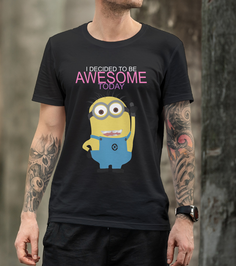 I Decided To Be Awesome Today Despicable Me Minion T-Shirt
